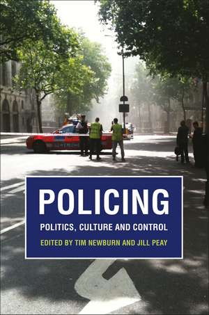 Policing: Politics, Culture and Control de Tim Newburn