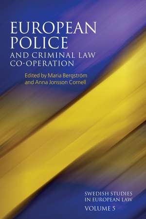 European Police and Criminal Law Co-operation, Volume 5 de Maria Bergström