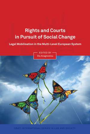 Rights and Courts in Pursuit of Social Change: Legal Mobilisation in the Multi-Level European System de Dia Anagnostou