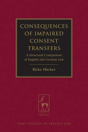 Consequences of Impaired Consent Transfers: A Structural Comparison of English and German Law de Birke Häcker