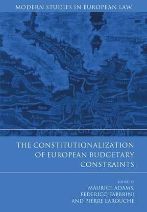 The Constitutionalization of European Budgetary Constraints de Professor Maurice Adams