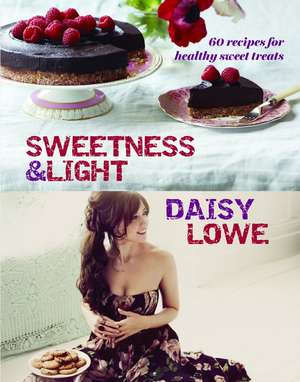 Sweetness and Light de Daisy Lowe