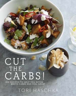 Cut the Carbs de Tori Haschka