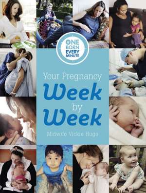 Your Pregnancy Week by Week de Vickie Hugo