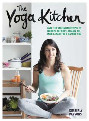 Parsons, K: The Yoga Kitchen