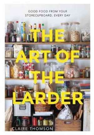 Thomson, C: The Art of the Larder