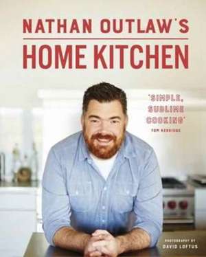 Outlaw, N: Nathan Outlaw's Home Kitchen de Nathan Outlaw