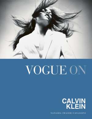 Vogue on Calvin Klein de Natasha Fraser-Cavassoni