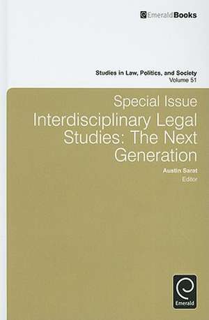 Studies in Law, Politics and Society – Special Issue: Interdisciplinary Legal Studies – The Next Generation de Austin Sarat