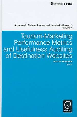 Tourism–Marketing Performance Metrics and Usefulness Auditing of Destination Websites de Arch G. Woodside