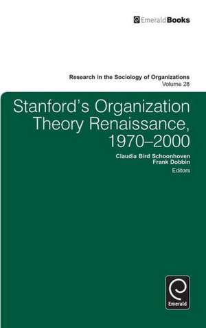 Stanford`s Organization Theory Renaissance, 1970–2000 de Frank Dobbin