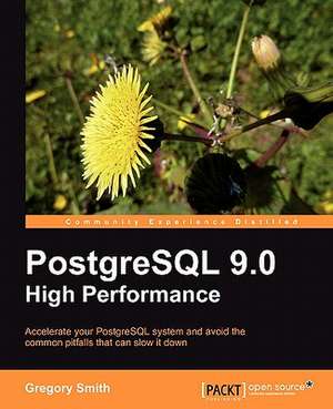 PostgreSQL 9.0 High Performance de Gregory Smith