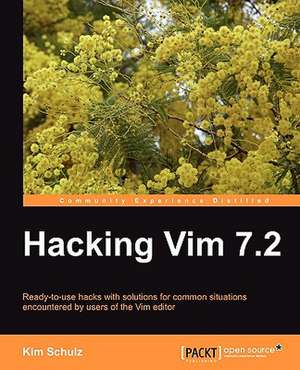 Hacking VIM 7.2 de Kim Schulz