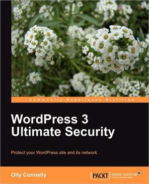 Wordpress 3 Ultimate Security de Olly Connelly