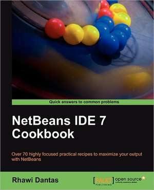 Netbeans Ide 7 Cookbook de Rhawi Dantas