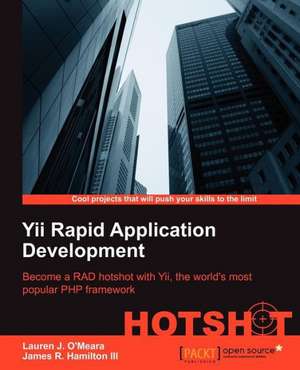 Yii Rapid Application Development Hotshot de Lauren O'Meara