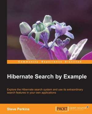 Hibernate Search by Example de Steve Perkins