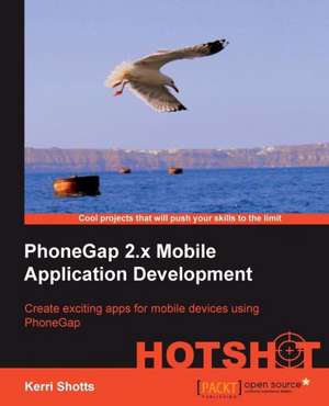 Phonegap 2 Mobile Application Development Hotshot de Kerri Shotts