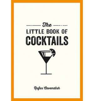 The Little Book of Cocktails de Rufus Cavendish