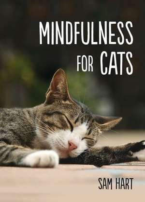 MINDFULNESS FOR CATS de Sam Hart