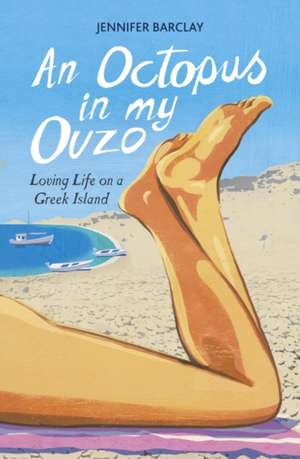 An Octopus in My Ouzo de Jennifer Barclay