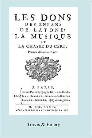 Les Dons Des Enfans de Latone. La Musique Et La Chase Du Cerf. (Facsimile 1734): UK Citizenship Examined de Jean Serré de Rieux