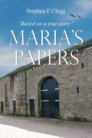 Maria's Papers de Stephen F. Clegg