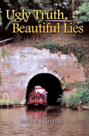 Ugly Truth, Beautiful Lies de Janine Harrington