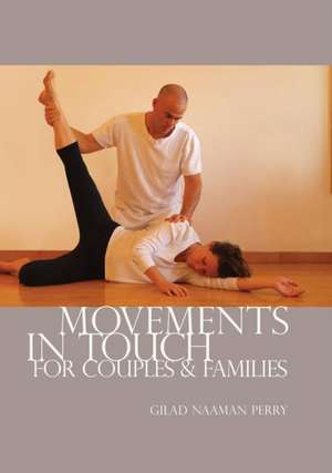 Movements in Touch for Couples and Families de Gilad Naaman Perry