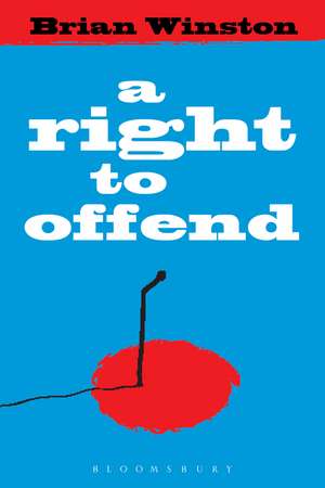 A Right to Offend de Brian Winston