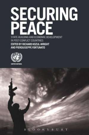 Securing Peace: State-building and Economic Development in Post-conflict Countries de Richard Kozul-Wright