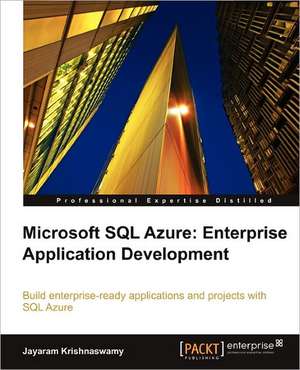 Microsoft SQL Azure Enterprise Application Development de Jayaram Krishnaswamy