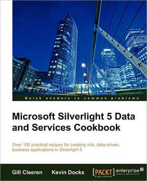 Microsoft Silverlight 5 Data and Services Cookbook de Gill Cleeren