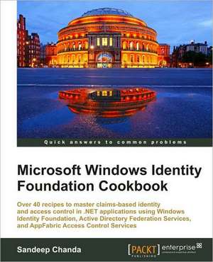 Microsoft Windows Identity Foundation Cookbook de Sandeep Chanda