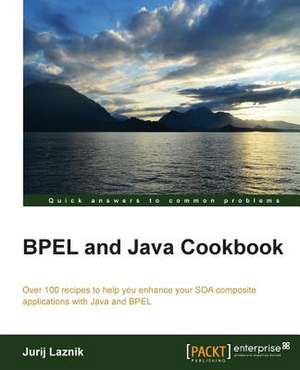 Bpel and Java Cookbook de Jurij Laznik