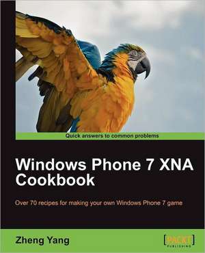 Windows Phone 7 Xna Cookbook de Zheng Yang