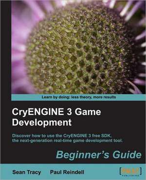 Cryengine 3 Game Development de Sean Tracy