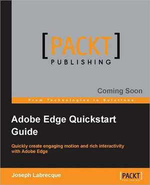 Adobe Edge QuickStart Guide de Joseph Labrecque