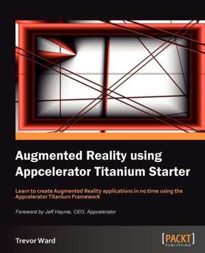 Augmented Reality Using Appcelerator Titanium Starter de Trevor Ward