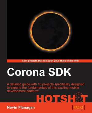 Corona SDK Hotshot de Nevin Flanagan