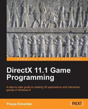 DirectX 11.1 Game Programming de Pooya Eimandar