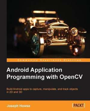 Android Application Programming with Opencv: Get Started with Shell for Penetration Testing de Joseph Howse