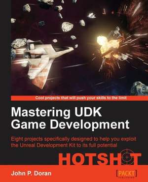 Mastering Udk Game Development Hotshot de John P. Doran