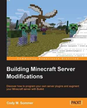 Building Minecraft Server Modifications de Cody M. Sommer