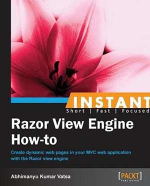 Instant Razor View Engine How-to de Abhimanyu Kumar Vatsa