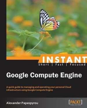 Instant Google Compute Engine de Alexander Papaspyrou