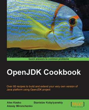 Openjdk Cookbook de Alex Kasko