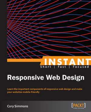 Instant Responsive Web Design de Cory Simmons