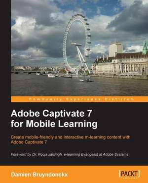 Adobe Captivate 7 for Mobile Learning de Damien Bruyndonckx