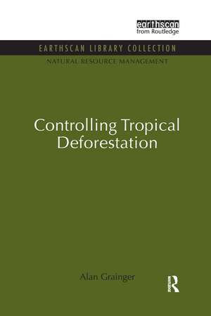 Controlling Tropical Deforestation de Alan Grainger